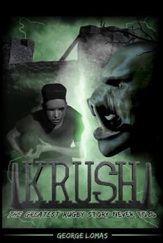 Paperback Krush: The Greatest Rugby Story Never Told Book