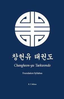 Paperback Changheon-yu Taekwondo: Foundation Syllabus Book