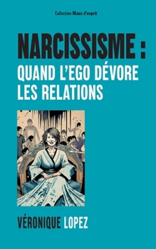 Paperback Narcissisme: quand l'ego dévore les relations [French] Book