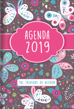 The Treasure of Wisdom - 2019 Daily Agenda - Butterflies: A Daily Calendar, Schedule, and Appointment Book with an Inspirational Quotation or Bible Ve