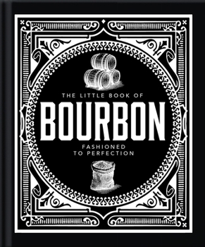 Hardcover The Little Book of Bourbon: American Perfection Book