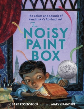 Hardcover The Noisy Paint Box: The Colors and Sounds of Kandinsky's Abstract Art Book