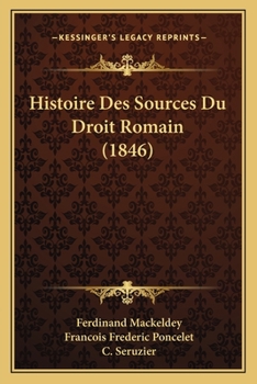 Paperback Histoire Des Sources Du Droit Romain (1846) [French] Book