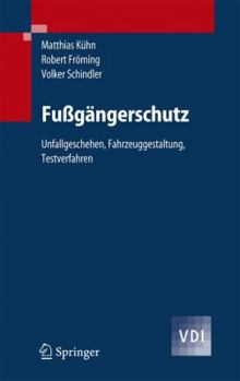 Fußgängerschutz: Unfallgeschehen, Fahrzeuggestaltung, Testverfahren (Vdi Buch) (German Edition)