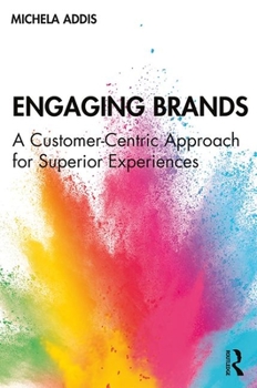 Paperback Engaging Brands: A Customer-Centric Approach for Superior Experiences Book