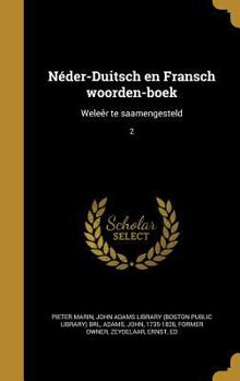 Hardcover Néder-Duitsch en Fransch woorden-boek: Weleêr te saamengesteld; 2 [Dutch] Book