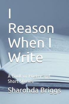Paperback I Reason When I Write: A Book of Poetry and Short Stories Book