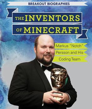 Paperback The Inventors of Minecraft(r): Markus Notch Persson and His Coding Team Book