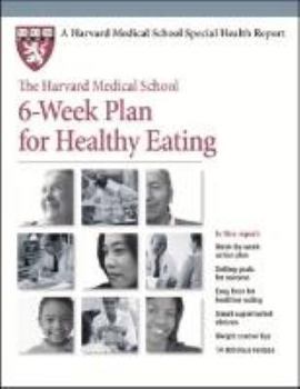 Paperback The Harvard Medical School 6-Week Plan for Healthy Eating (Harvard Medical School Special Health Reports) Book