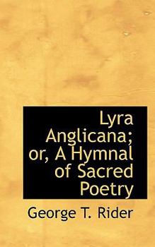 Paperback Lyra Anglicana; Or, a Hymnal of Sacred Poetry Book