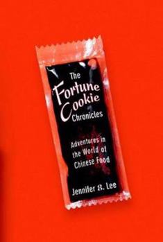 Hardcover The Fortune Cookie Chronicles: Adventures in the World of Chinese Food Book