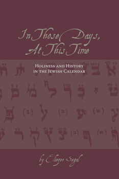 Paperback In Those Days, at This Time: Holiness and History in the Jewish Calendar Book