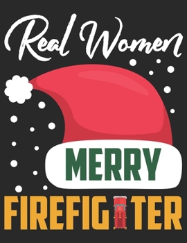 Paperback Real Woman Merry Firefighter: Prayer Journal for Guide Scripture, Prayer Request, Reflection, Praise and Grateful Prayer Journal Book