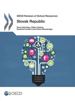 OECD Reviews of School Resources OECD Reviews of School Resources: Slovak Republic 2015