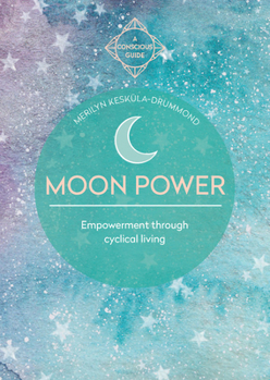 Paperback Moon Power (Conscious Guides): Empowerment Through Cyclical Living Book