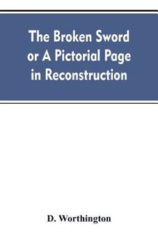 Paperback The Broken Sword or A Pictorial Page in Reconstruction Book