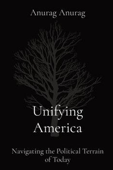 Paperback Unifying America: Navigating the Political Terrain of Today Book