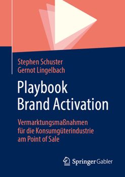 Playbook Brand Activation: Vermarktungsmaßnahmen für die Konsumgüterindustrie am Point of Sale (German Edition)
