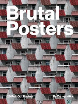 Paperback Brutal Posters: 20 Brutalist & Socmodernist Pull-Out Posters Book
