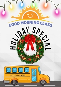 Good Morning Class: Holiday Special