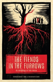 Paperback The Fiends in the Furrows: An Anthology of Folk Horror Book