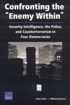 Paperback Confronting the "Enemy Within": Security Intelligence, the Police, and Counterterrorism in Four Democracies Book