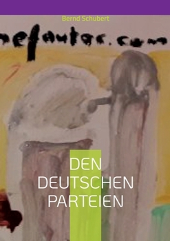 Den deutschen Parteien: AFD, CDU/CSU, FDP, SPD, Die Linke, Die Grünen