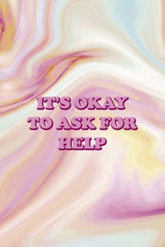 It's Ok To Ask For Help: Mental Health Notebook Journal Composition Blank Lined Diary Notepad 120 Pages Paperback Pink Ink
