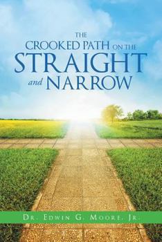 Paperback The Crooked Path on the Straight and Narrow Book