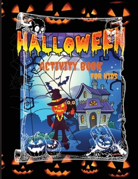 Halloween Activity Book for Kids: Activity Book for Coloring, Word Search, Sudoku, Mazes, Tic Tac Toe, Halloween Theme