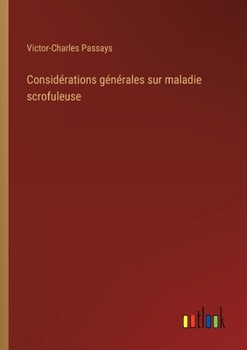 Paperback Considérations générales sur maladie scrofuleuse [French] Book
