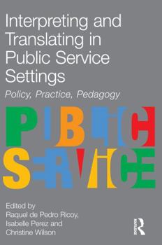 Hardcover Interpreting and Translating in Public Service Settings Book