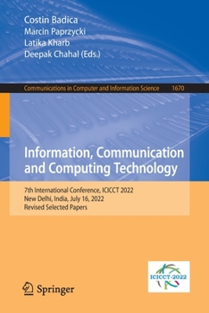 Paperback Information, Communication and Computing Technology: 7th International Conference, Icicct 2022, New Delhi, India, July 16, 2022, Revised Selected Pape Book