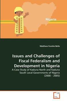 Paperback Issues and Challenges of Fiscal Federalism and Development in Nigeria Book