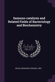 Paperback Immuno-catalysis and Related Fields of Bacteriology and Biochemistry Book
