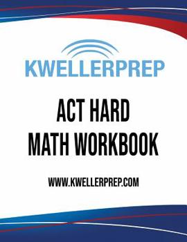 Paperback Kweller Prep ACT Hard Math Workbook Book