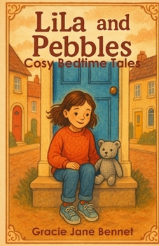 Paperback Lila and Pebbles: Cosy Bedtime Tales Book