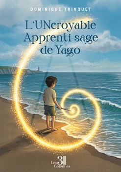 Paperback L'UNcroyable Apprenti-sage de Yago [French] Book
