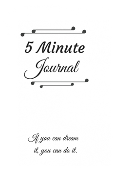 Paperback 5 Minute Journal: If you can dream it, you can do it. Book