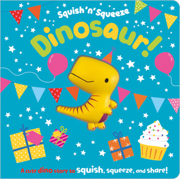 Board book Squish 'n' Squeeze Dinosaur! Book