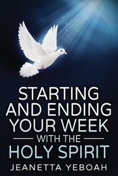 Paperback Starting And Ending Your Week With The Holy Spirit Book