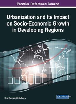 Hardcover Urbanization and Its Impact on Socio-Economic Growth in Developing Regions Book