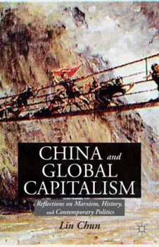 Hardcover China and Global Capitalism: Reflections on Marxism, History, and Contemporary Politics Book