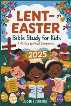 Paperback Lent-Easter Bible Study for Kids 2025: A 40-Day Spiritual Companion Book