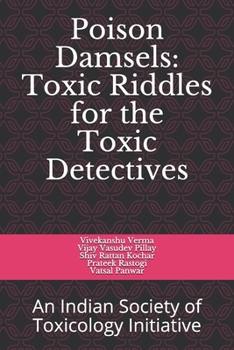 Poison Damsels: Toxic Riddles for Toxic Detective: An Indian Society of Toxicology Initiative