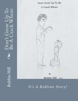 Paperback Don't Grow Up To Be A Crack Whore Book