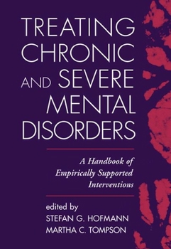 Paperback Treating Chronic and Severe Mental Disorders: A Handbook of Empirically Supported Interventions Book