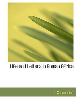 Paperback Life and Letters in Roman Africa [Large Print] Book