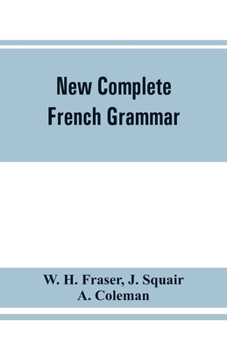 New complete French grammar by W. H. Fraser J. Squair... and A. Coleman... 1921 [Leather Bound]