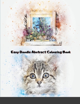 Paperback Easy Doodle Abstract Colouring Book: 31 Original Hand-Drawn Abstract Designs Book